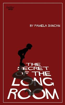The Secret of the Long Room by Pamela Duncan