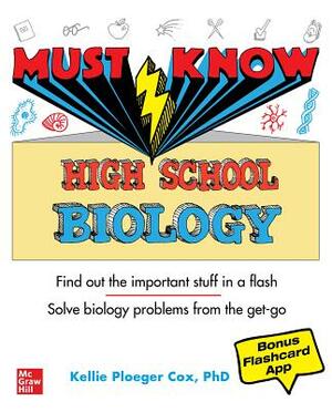 Must Know High School Biology by Kellie Ploeger Cox