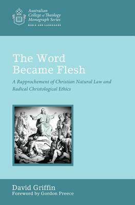 The Word Became Flesh by David Griffin