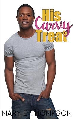 His Curvy Treat by Mary E. Thompson