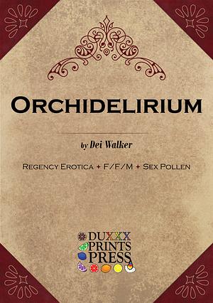 Orchidelirium by Dei Walker