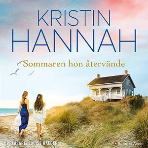 Sommaren hon återvände by Kristin Hannah