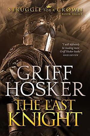 The Last Knight by Griff Hosker