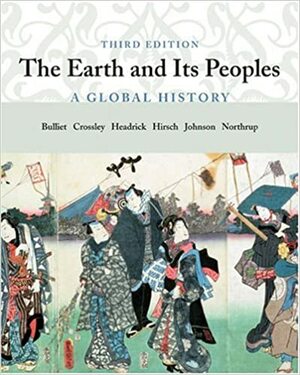 The Earth and Its Peoples: A Global History by Richard W. Bulliet