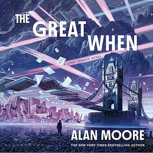 The Great When by Alan Moore