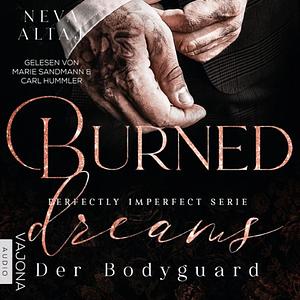 Burned Dreams - Der Bodyguard by Neva Altaj