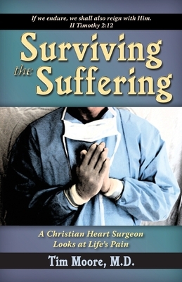 Surviving the Suffering by Tim Moore