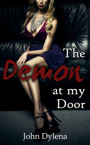 The Demon at my Door (The Raethiana Trilogy, #1) by John Dylena