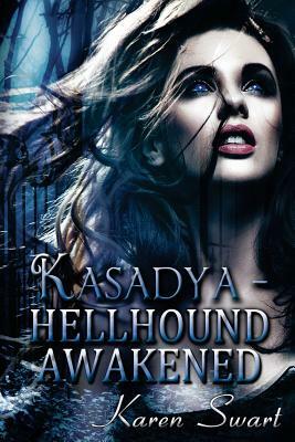 Kasadya Hellhound Awakened by Karen Swart