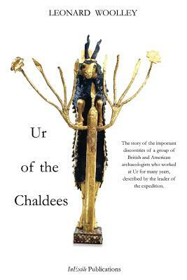 Ur of the Chaldees by Leonard Woolley