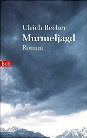 Murmeljagd by Ulrich Becher