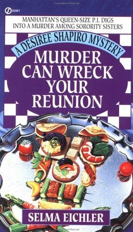 Murder Can Wreck Your Reunion by Selma Eichler
