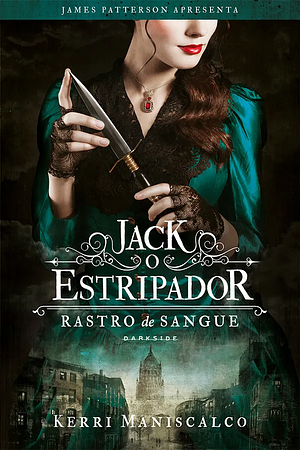 Rastro de Sangue: Jack, o Estripador by Kerri Maniscalco