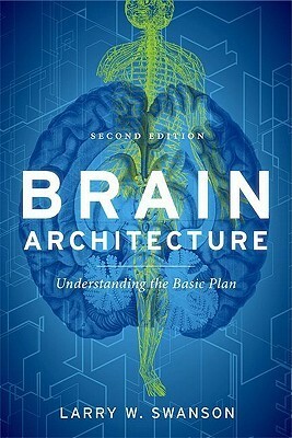 Brain Architecture by Larry W. Swanson