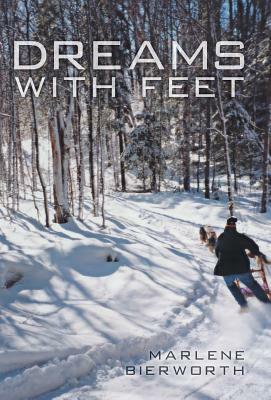 Dreams with Feet by Marlene Bierworth