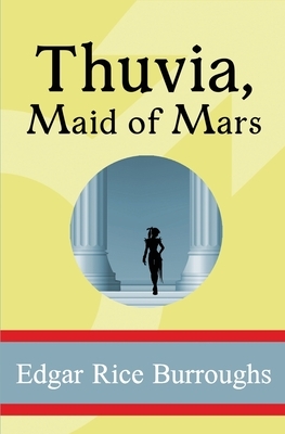 Thuvia, Maid of Mars by Edgar Rice Burroughs