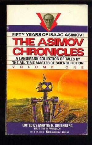 The Asimov Chronicles: Fifty Years of Isaac Asimov, Volume One by Isaac Asimov