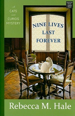 Nine Lives Last Forever by Rebecca M. Hale