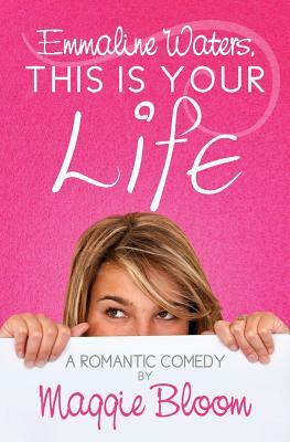 Emmaline Waters, This Is Your Life by Maggie Bloom