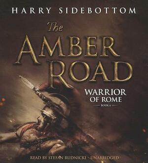The Amber Road by Harry Sidebottom