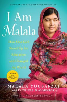 I Am Malala: How One Girl Stood Up for Education and Changed the World (Young Readers Edition) by Patricia McCormick, Malala Yousafzai
