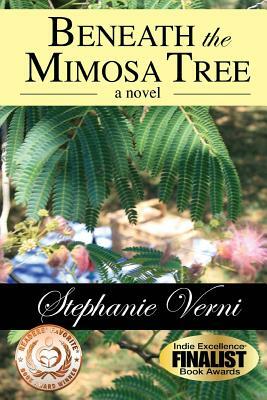 Beneath the Mimosa Tree by Stephanie Verni