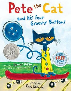 Pete the Cat and His Four Groovy Buttons by Eric Litwin, James Dean