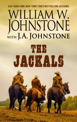 The Jackals by J.A. Johnstone, William W. Johnstone