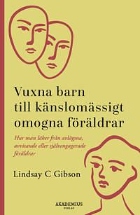 Vuxna barn till känslomässigt omogna föräldrar by Lindsay C. Gibson