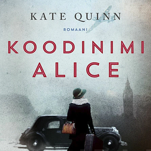 Koodinimi Alice by Kate Quinn