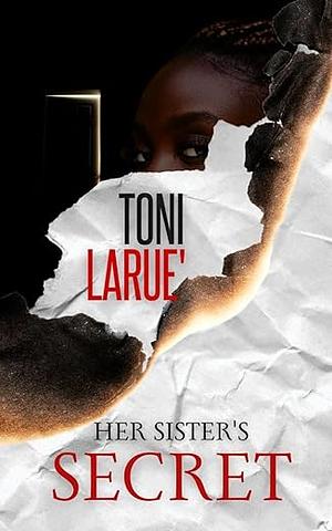 Her Sister's Secret: A Crime Thriller by Toni Larue'