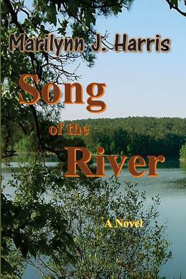 Song of the River by Marilynn J. Harris