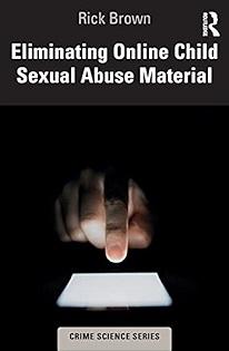 Eliminating Online Child Sexual Abuse Material by Rick Brown