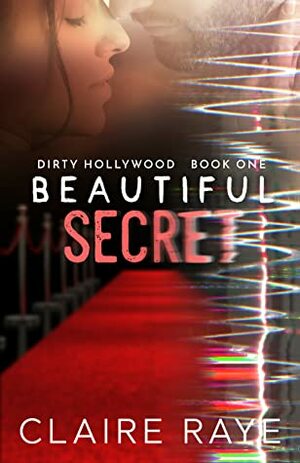 Beautiful Secret by Claire Raye