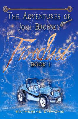 Firedust: The Adventures of Josh Bronsky by Katherine Emmons