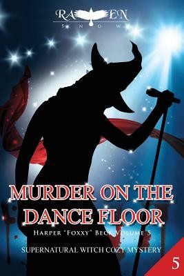 Murder on the Dance Floor by Raven Snow