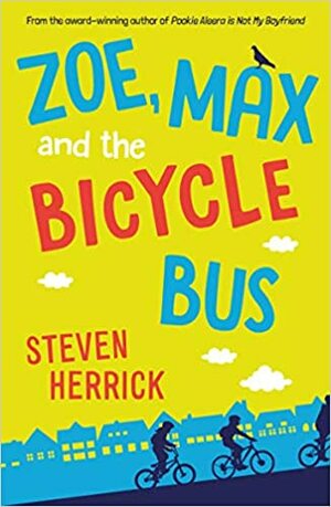 Zoe, Max and the Bicycle Bus by Steven Herrick