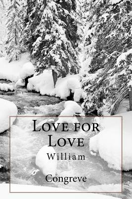 Love for Love by William Congreve