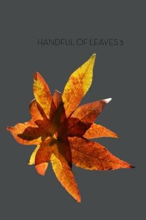 Handful of Leaves, Volume III: an Anthology from the Samyutta Nikaya by Thanissaro Bhikkhu