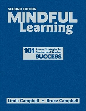 Mindful Learning: 101 Proven Strategies for Student and Teacher Success by Linda M. Campbell, Bruce Campbell