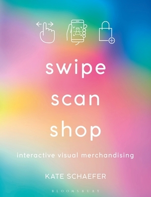 Swipe, Scan, Shop: Interactive Visual Merchandising by Kate Schaefer