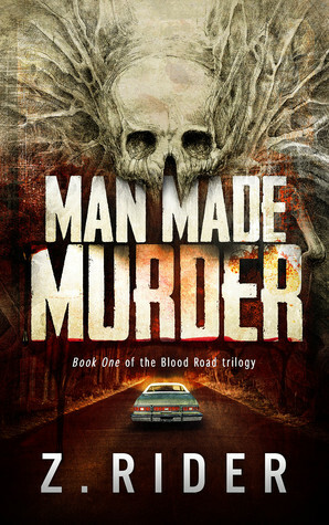 Man Made Murder (Blood Road Trilogy, #1) by Z. Rider