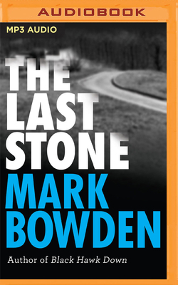 The Last Stone: A Masterpiece of Criminal Interrogation by Mark Bowden