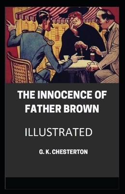 The Innocence of Father Brown Illustrated by G.K. Chesterton