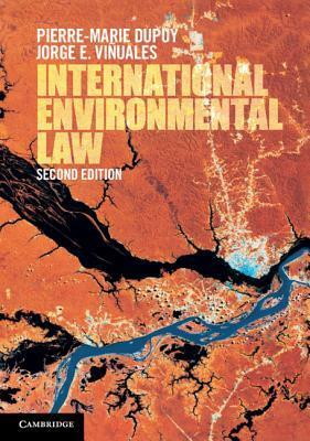 International Environmental Law by Jorge Enrique Viñuales, Pierre-Marie Dupuy