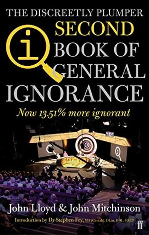 QI: The Second Book of General Ignorance: The Discreetly Plumper Edition by John Lloyd, John Mitchinson