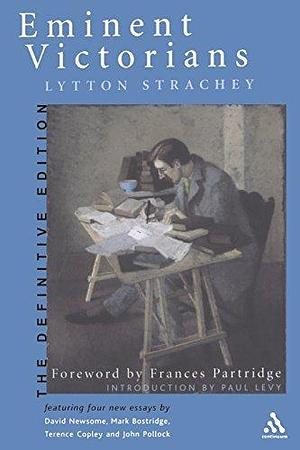 Eminent Victorians: The Definitive Edition by Lytton Strachey by Lytton Strachey, Lytton Strachey