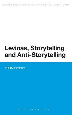 Levinas, Storytelling and Anti-Storytelling by Will Buckingham