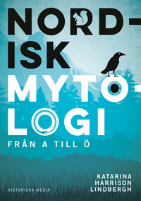 Nordisk mytologi från A till Ö. by Katarina Harrison Lindberg