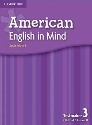 American English in Mind: Testmaker, Level 3 by Sarah Ackroyd